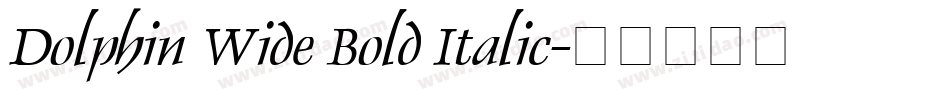 Dolphin Wide Bold Italic字体转换